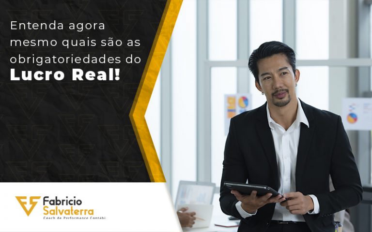 Obrigatoriedade Lucro Real Quais São Fabricio Salvaterra 7323